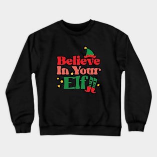 Believe in Your Elf Crewneck Sweatshirt